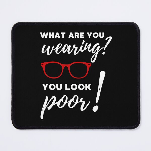 Item preview, WHAT ARE YOU WEARING? YOU LOOK POOR designed and sold by appareltolove.