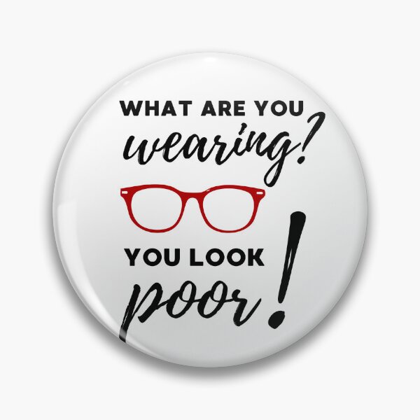 Item preview, WHAT ARE YOU WEARING? YOU LOOK POOR designed and sold by appareltolove.