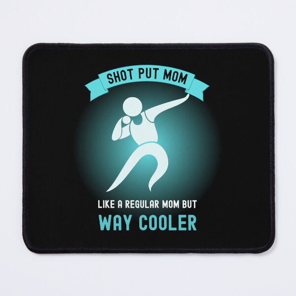Item preview, SHOT PUT MOM, LIKE A REGULAR MOM BUT WAY COOLER designed and sold by appareltolove.