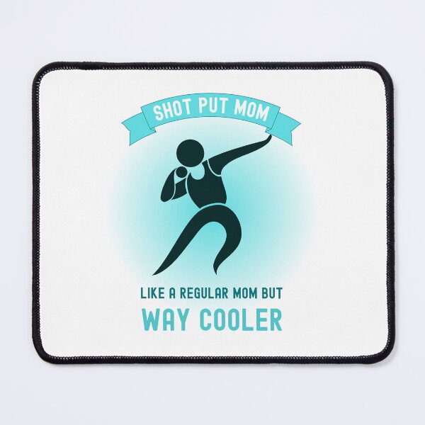 Item preview, SHOT PUT MOM, LIKE A REGULAR MOM BUT WAY COOLER designed and sold by appareltolove.