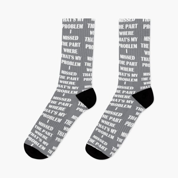 Item preview, I missed the part where that's my problem designed and sold by MichaelBoyle5.