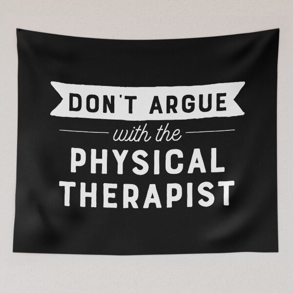 Item preview, Don't Argue With The Physical Therapist designed and sold by teesaurus.