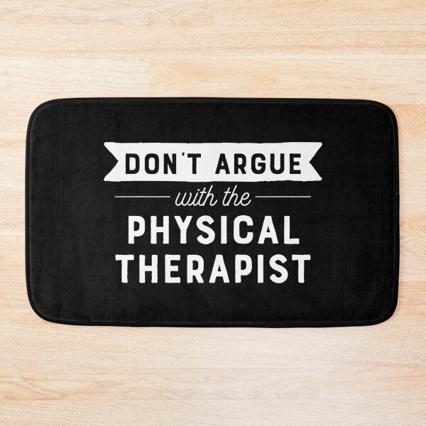 Item preview, Don't Argue With The Physical Therapist designed and sold by teesaurus.