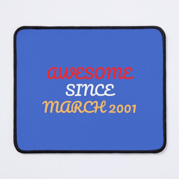 Item preview,  AWESOME SINCE MARCH 2001 designed and sold by Andy1503.