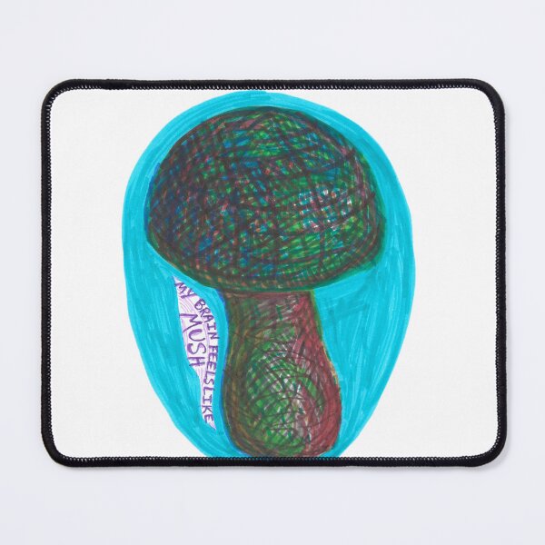 Item preview, My Brain Feels Like Mush Mushroom designed and sold by SassySpike.
