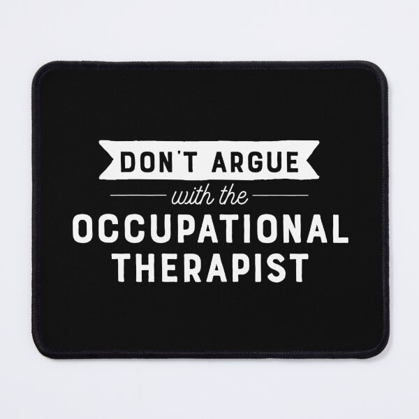 Item preview, Don't Argue With The Occupational Therapist designed and sold by teesaurus.