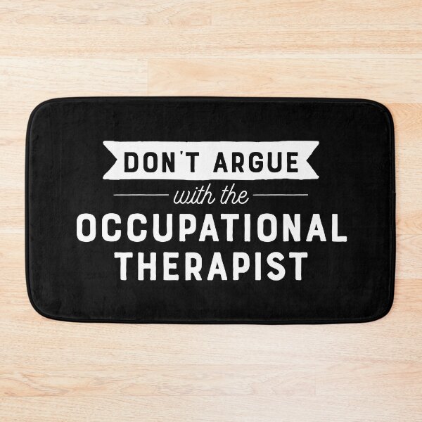 Item preview, Don't Argue With The Occupational Therapist designed and sold by teesaurus.