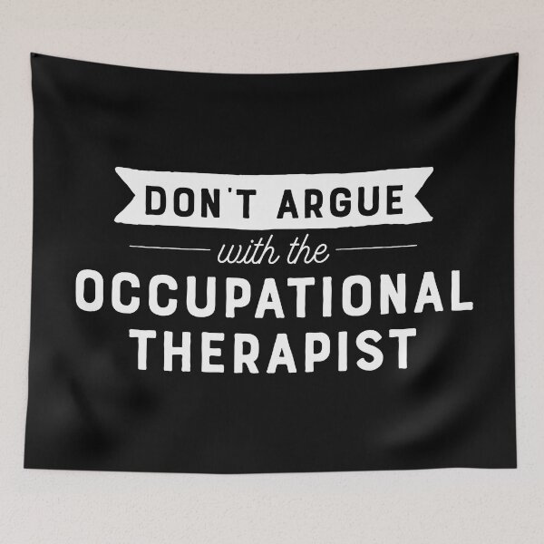 Item preview, Don't Argue With The Occupational Therapist designed and sold by teesaurus.