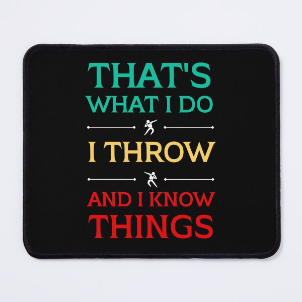 Item preview, THAT'S WHAT I DO, I THROW AND I KNOW THINGS designed and sold by appareltolove.