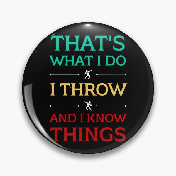 Item preview, THAT'S WHAT I DO, I THROW AND I KNOW THINGS designed and sold by appareltolove.
