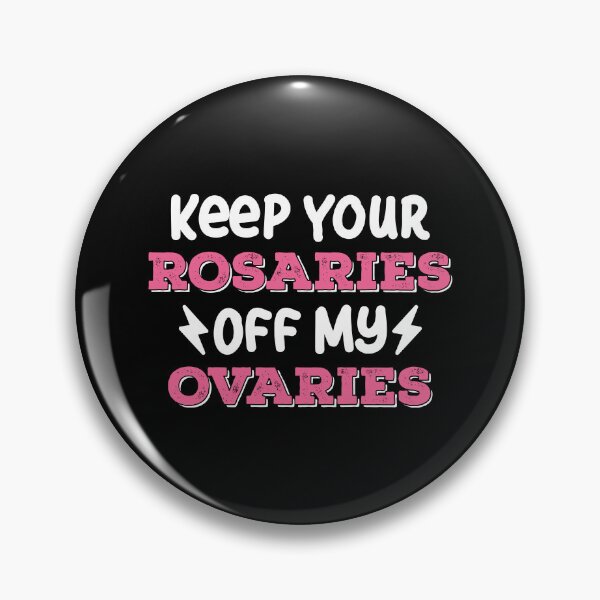 Item preview, Keep Your Rosaries Off My Ovaries My Body My Decision Feminist designed and sold by GravitiTees.