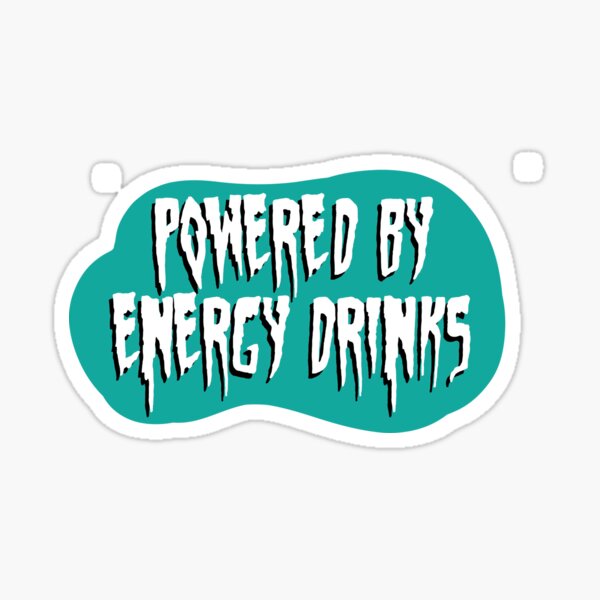 Powered By Energy Drinks Sticker