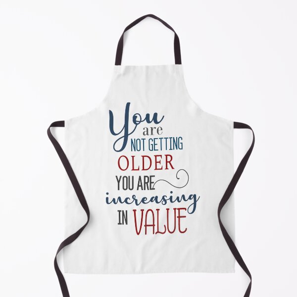Item preview, You are not getting older you are increasing in value designed and sold by della95.
