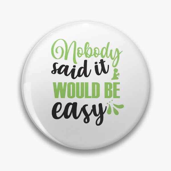 Item preview, Nobody Said It Would Be Easy designed and sold by Rell1970.
