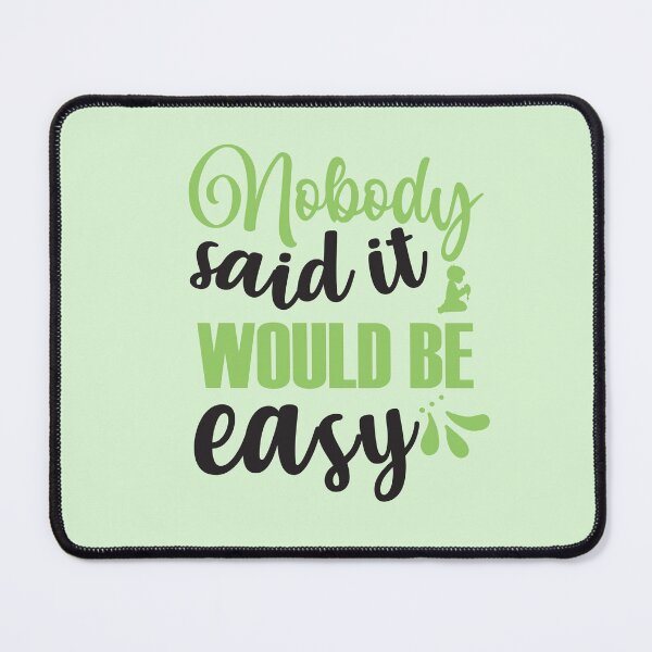Item preview, Nobody Said It Would Be Easy designed and sold by Rell1970.