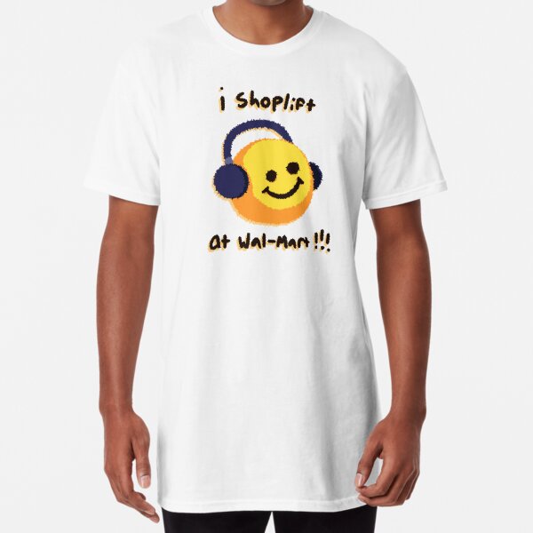I shoplift at wal*mart shirt 