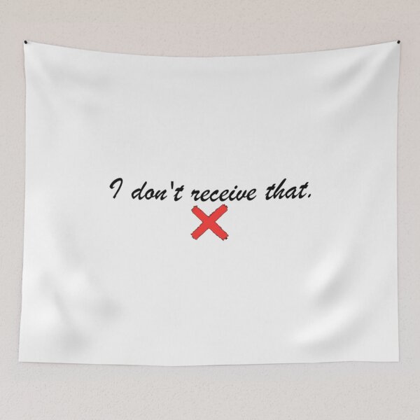 Item preview, I Dont Receive That589 designed and sold by BumBiu.