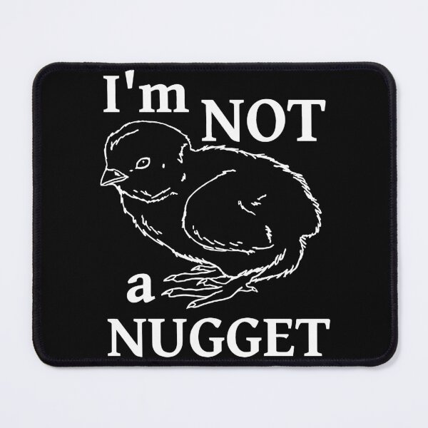 Item preview, I'm Not A Nugget designed and sold by ChatNoir01.