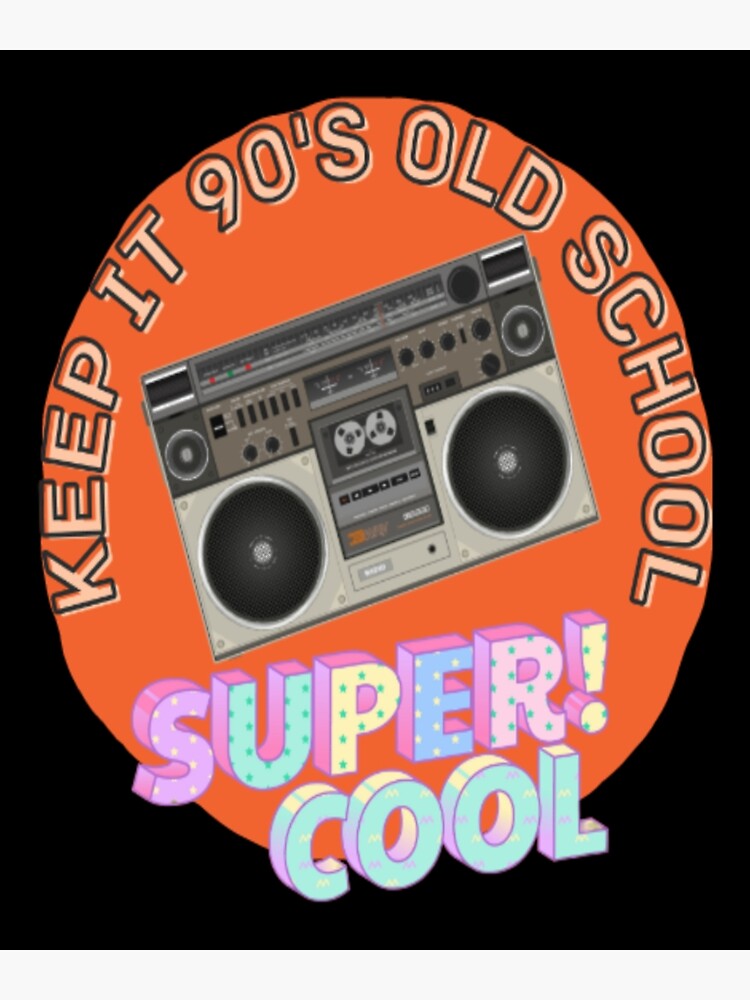 keep-it-90s-old-school-keeping-it-old-school-meaning-oldschool-90s-let