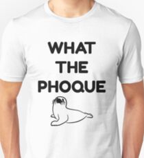Franglais: What the phoque Unisex T-Shirt