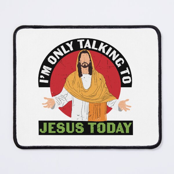 Item preview, I'm Only Talking to Jesus Today designed and sold by hardscuffle.