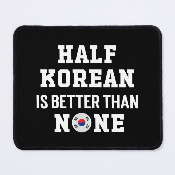 Item preview, Half Korean Is Better Than None, Very Asian, Stop Asian Hate, AAPI Heritage Month designed and sold by 732Studio.