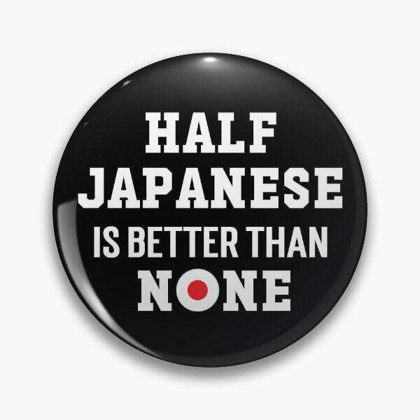Item preview, Half Japanese Is Better Than None, Very Asian, Stop Asian Hate, AAPI Heritage Month designed and sold by 732Studio.