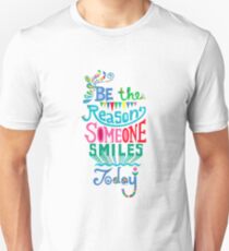 Be the Reason Someone Smiles Today Unisex T-Shirt
