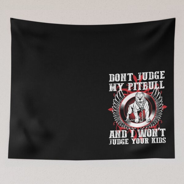 Item preview, Dont Judge My Pitbull designed and sold by gasgasna.