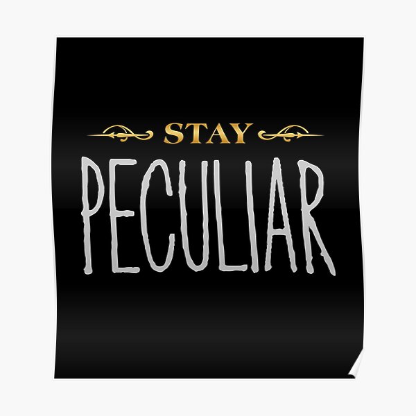 Stay Peculiar Poster