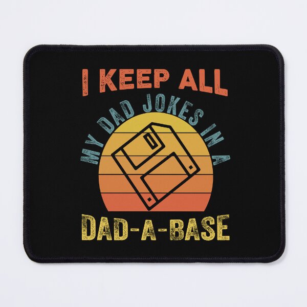 Item preview, Father's Day - I Keep All My Dad Jokes In A Dad-A-Base designed and sold by UnknownArtistt.