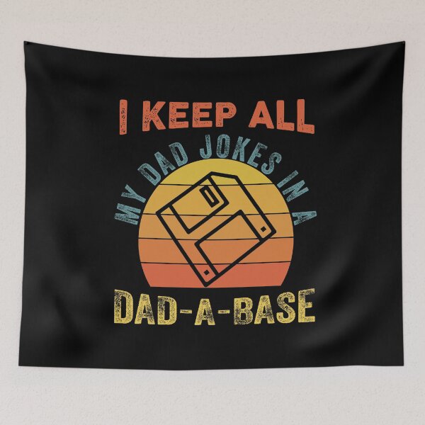 Item preview, Father's Day - I Keep All My Dad Jokes In A Dad-A-Base designed and sold by UnknownArtistt.