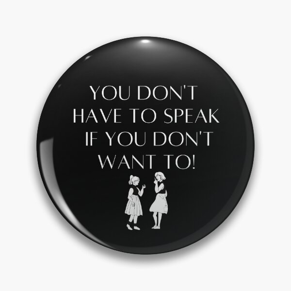Item preview, You don't have to speak, if you don't want too! designed and sold by Har-de-Har.