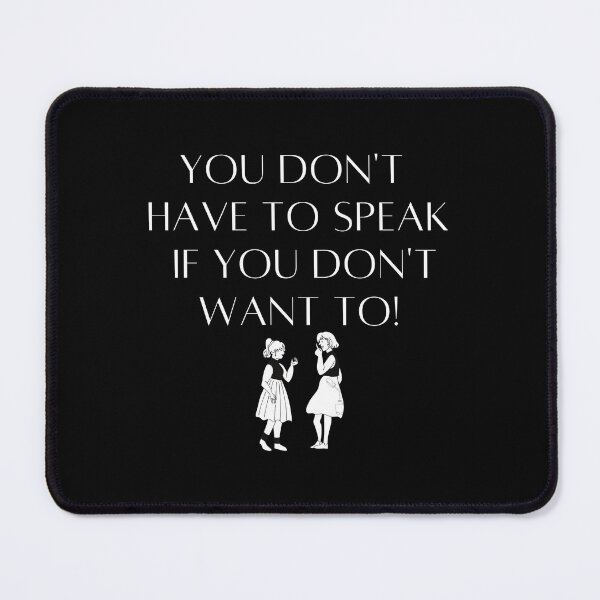 Item preview, You don't have to speak, if you don't want too! designed and sold by Har-de-Har.