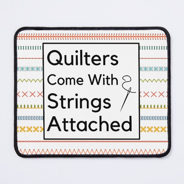 Item preview, Quilters come with strings attached designed and sold by SmSm Main Street.