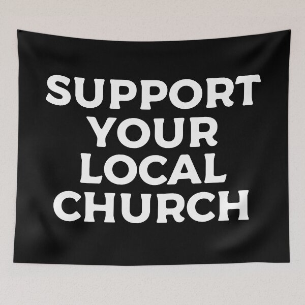 Item preview, Support Your Local Church designed and sold by teesaurus.