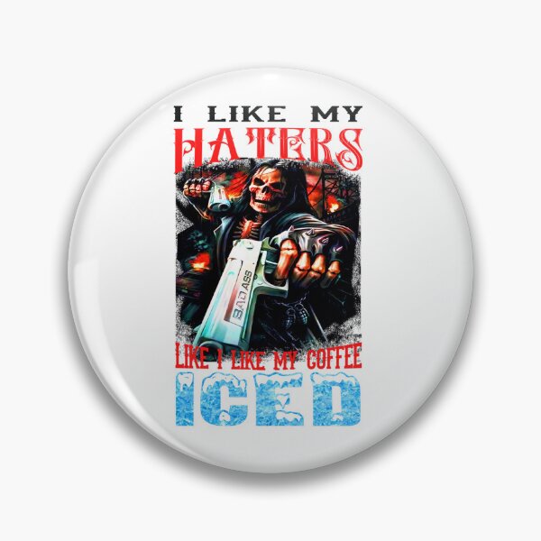 Item preview, I Like My Haters Like I Like My Coffee Iced designed and sold by JamesJaPrice.