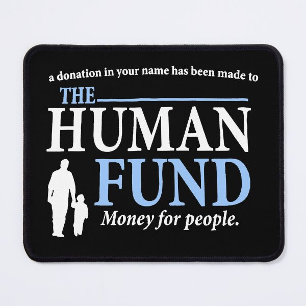 Item preview, The Human Fund ( black ) designed and sold by aliamar093.