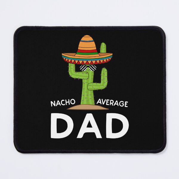 Item preview, Father's Day - Nacho Average Dad Cinco De Mayo designed and sold by UnknownArtistt.