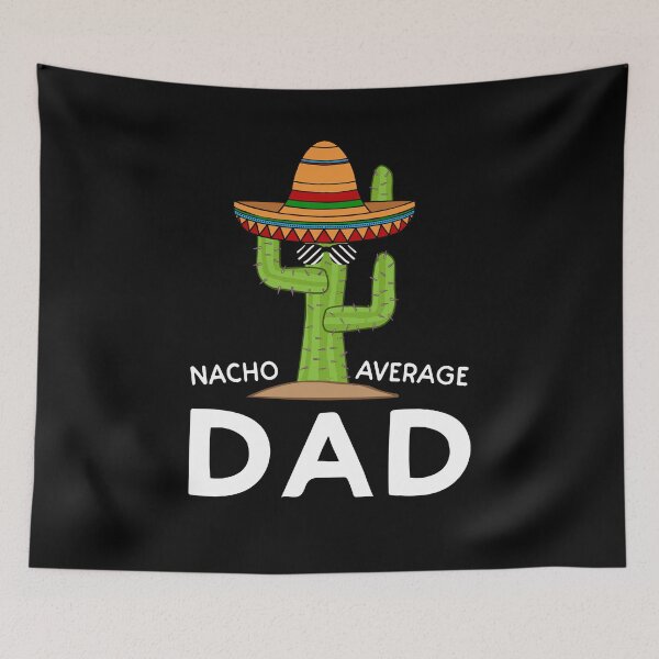 Item preview, Father's Day - Nacho Average Dad Cinco De Mayo designed and sold by UnknownArtistt.