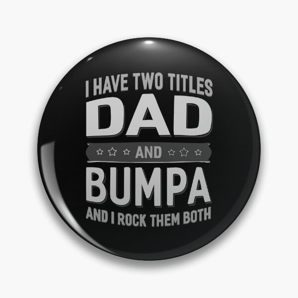 Item preview, Father's Day - I Have Two Titles Dad And Bumpa And I Rock Them Both designed and sold by UnknownArtistt.