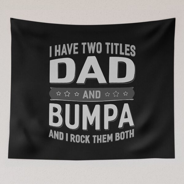 Item preview, Father's Day - I Have Two Titles Dad And Bumpa And I Rock Them Both designed and sold by UnknownArtistt.