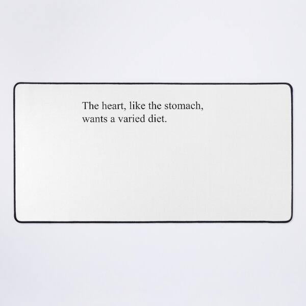 Item preview, The heart, like the stomach, wants a varied diet. designed and sold by Damaribridget41.