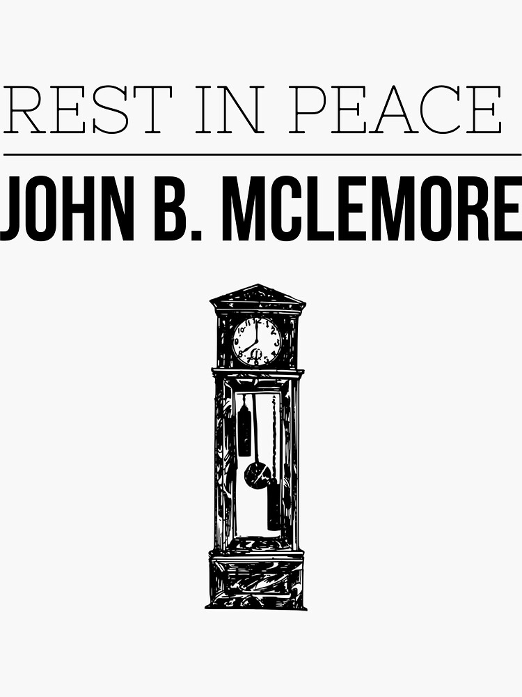 "Rest In Peace John B Mclemore (Masterpiece Clock)" Sticker for Sale