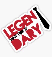 Legen(wait for it)dary Sticker
