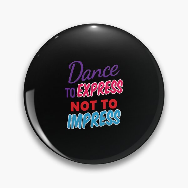 Item preview, 'Dance To Express Not To Impress' (Black) designed and sold by The Button Gal.