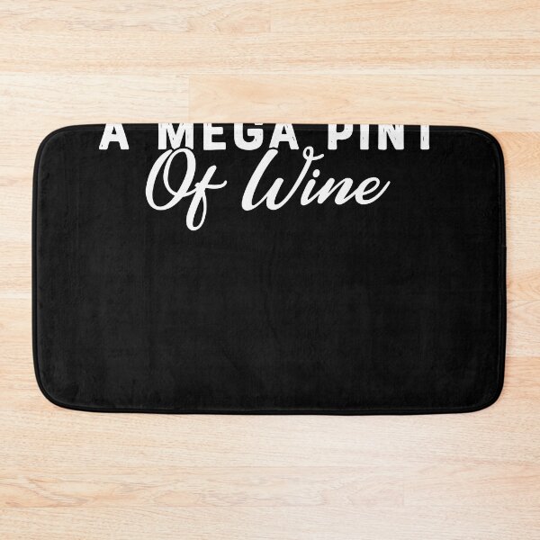 Item preview, Funny Trendy Sarcastic In Need Of A Mega Pint Of Wine  designed and sold by Henderson8769.
