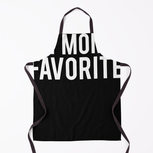 Item preview, Funny sarcastic humor I'm mom's favorite designed and sold by Henderson8769.