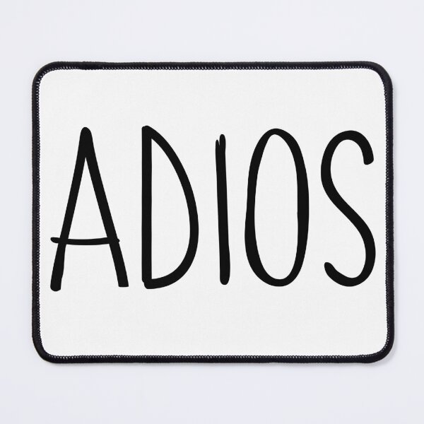 Item preview, Adios. Bye, Goodbye, Farewell, See Ya, Don't Come Back. designed and sold by That Cheeky Tee.
