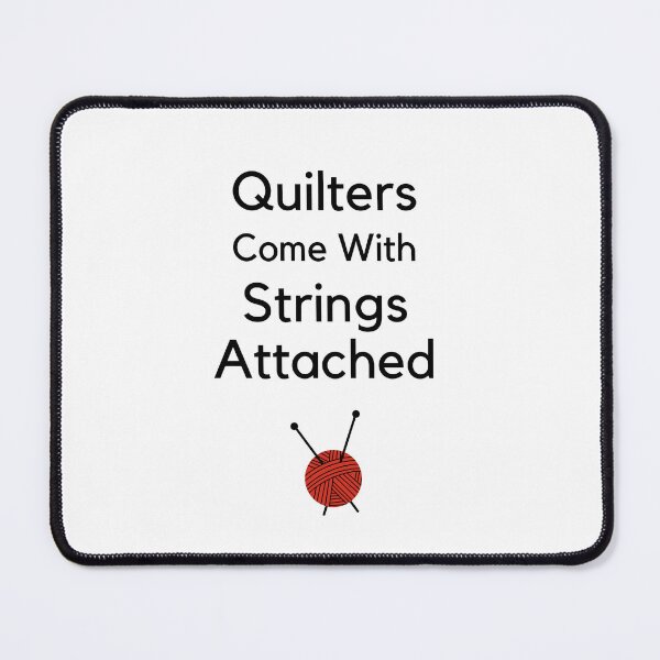 Item preview, Quilters come with strings attached designed and sold by SmSm Main Street.